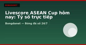 Livescore ASEAN Cup hôm nay: Tỷ số trực tiếp